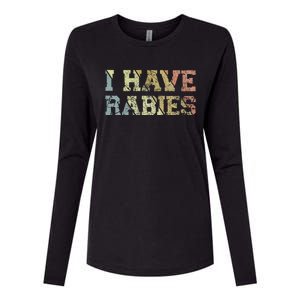 I Have Rabies Womens Cotton Relaxed Long Sleeve T-Shirt