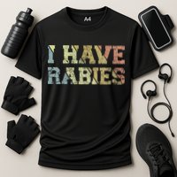 I Have Rabies Cooling Performance Crew T-Shirt