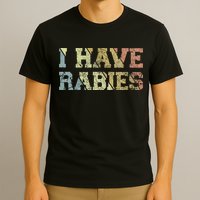 I Have Rabies T-Shirt