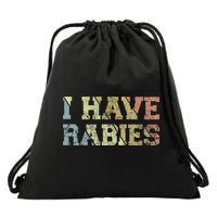 I Have Rabies Drawstring Bag