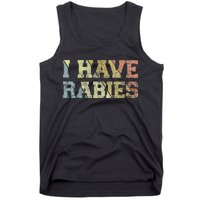 I Have Rabies Tank Top