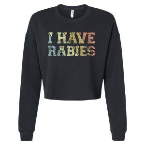 I Have Rabies Cropped Pullover Crew