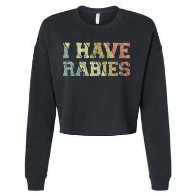I Have Rabies Cropped Pullover Crew