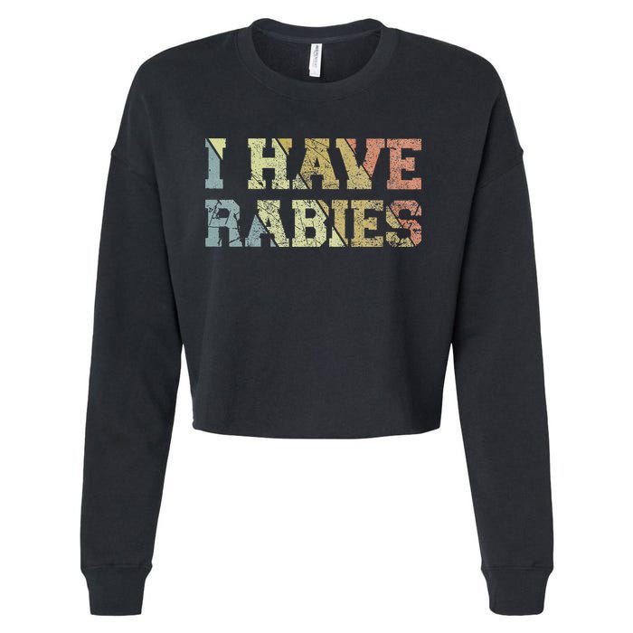 I Have Rabies Cropped Pullover Crew
