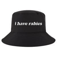 I Have Rabies Cool Comfort Performance Bucket Hat