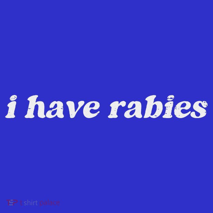 I Have Rabies Premium T-Shirt