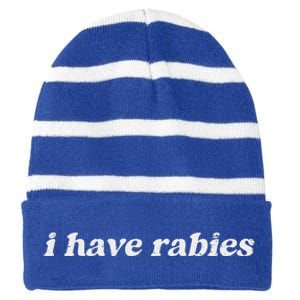 I Have Rabies Striped Beanie with Solid Band