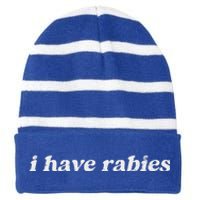 I Have Rabies Striped Beanie with Solid Band