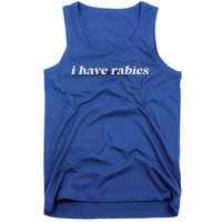 I Have Rabies Tank Top