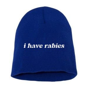 I Have Rabies Short Acrylic Beanie