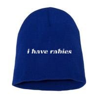 I Have Rabies Short Acrylic Beanie