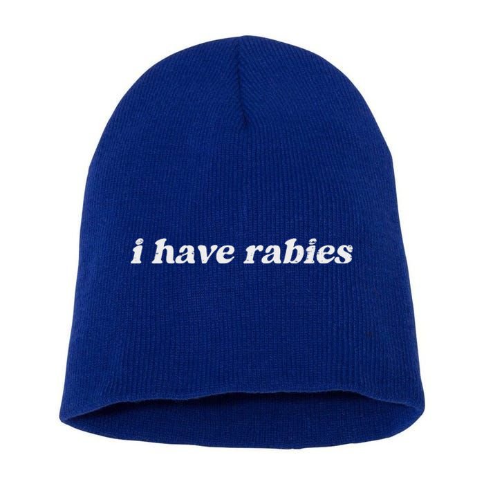 I Have Rabies Short Acrylic Beanie