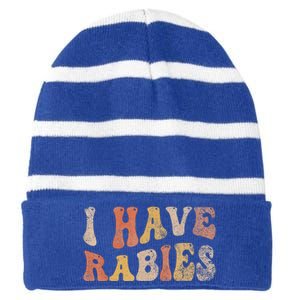 I Have Rabies Striped Beanie with Solid Band