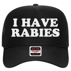 I Have Rabies High Crown Mesh Back Trucker Hat