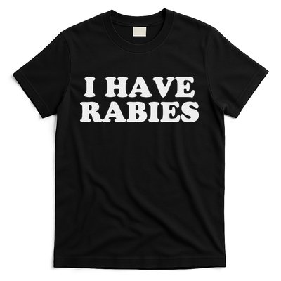 I Have Rabies T-Shirt
