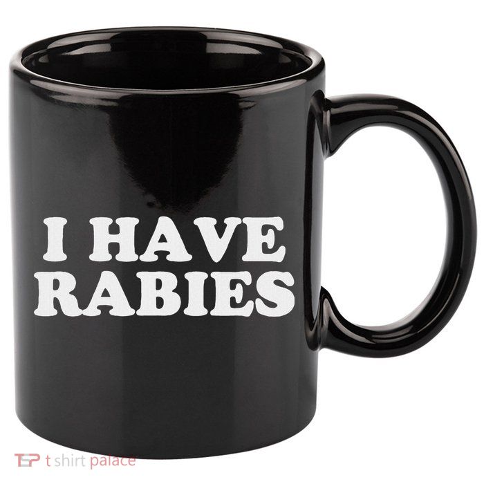 I Have Rabies 11oz C Handle Ceramic Mug