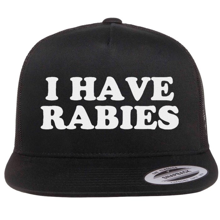 I Have Rabies Flat Bill Trucker Hat