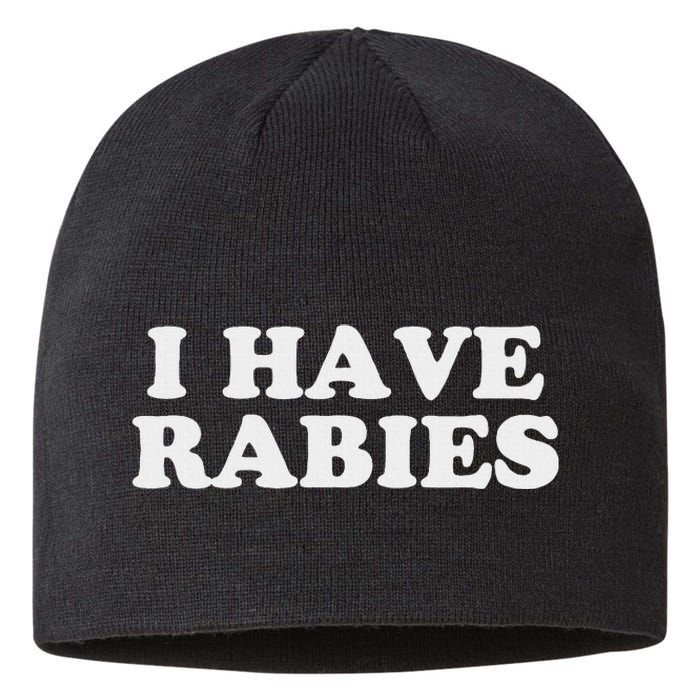 I Have Rabies Sustainable Beanie