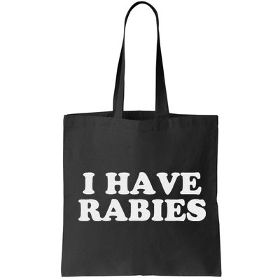 I Have Rabies Bag