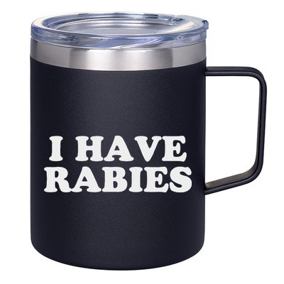 I Have Rabies 12oz Stainless Steel Coffee Mug