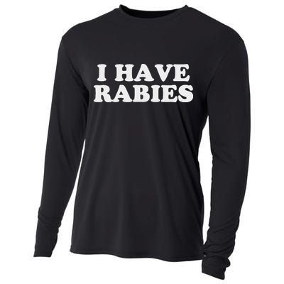 I Have Rabies Cooling Performance Long Sleeve Crew