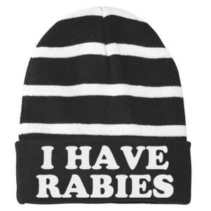 I Have Rabies Striped Beanie with Solid Band