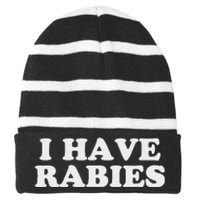 I Have Rabies Striped Beanie with Solid Band