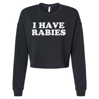 I Have Rabies Cropped Pullover Crew