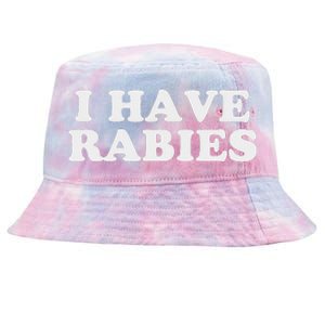 I Have Rabies Tie-Dyed Bucket Hat