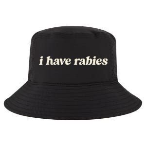 I Have Rabies Funny Unhinged Meme Cool Comfort Performance Bucket Hat