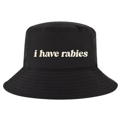 I Have Rabies Funny Unhinged Meme Cool Comfort Performance Bucket Hat