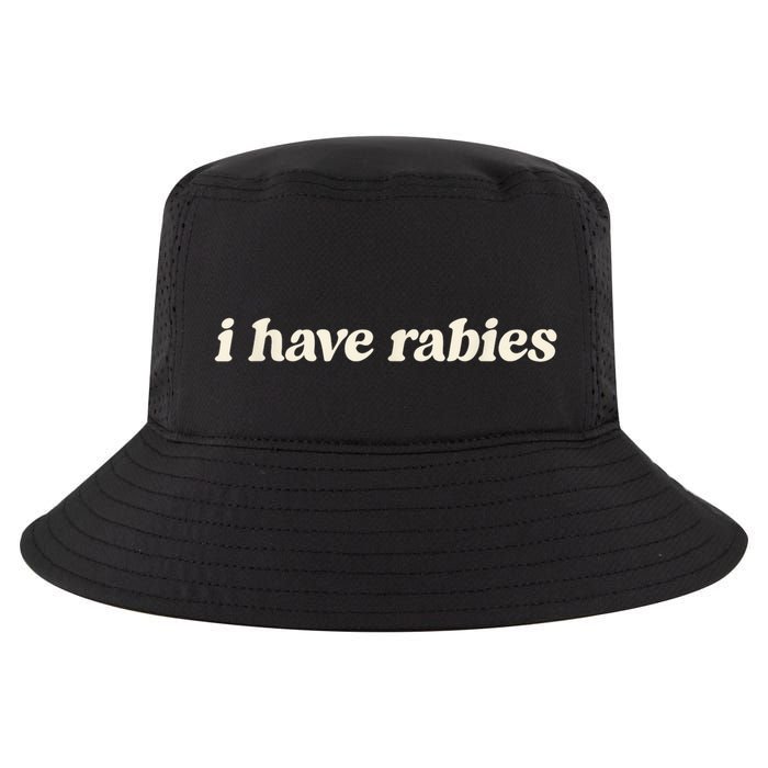 I Have Rabies Funny Unhinged Meme Cool Comfort Performance Bucket Hat
