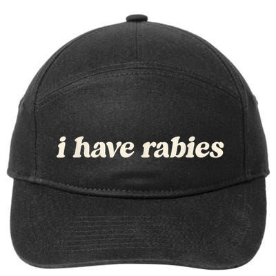 I Have Rabies Funny Unhinged Meme 7-Panel Snapback Hat