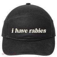 I Have Rabies Funny Unhinged Meme 7-Panel Snapback Hat