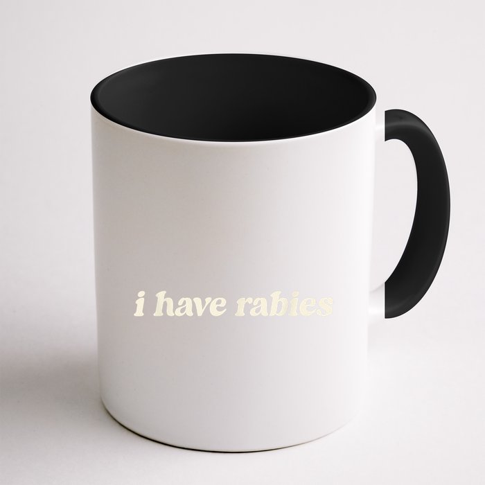 I Have Rabies Funny Unhinged Meme Mug