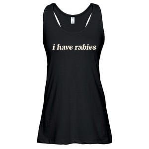 I Have Rabies Funny Unhinged Meme Ladies Essential Flowy Tank