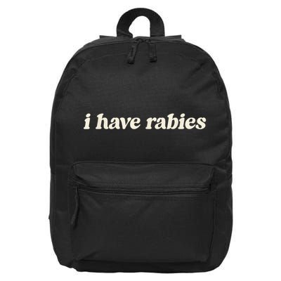 I Have Rabies Funny Unhinged Meme 16 in Basic Backpack