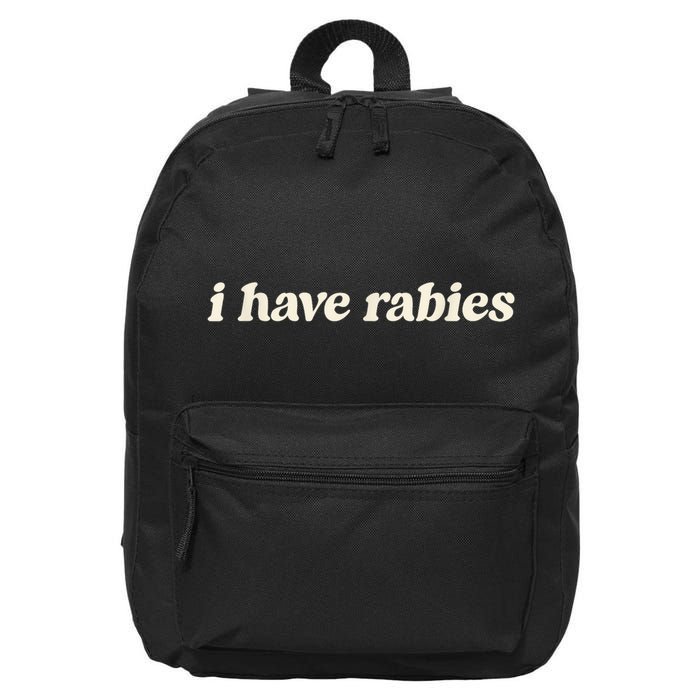 I Have Rabies Funny Unhinged Meme 16 in Basic Backpack