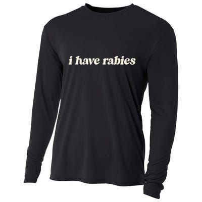 I Have Rabies Funny Unhinged Meme Cooling Performance Long Sleeve Crew