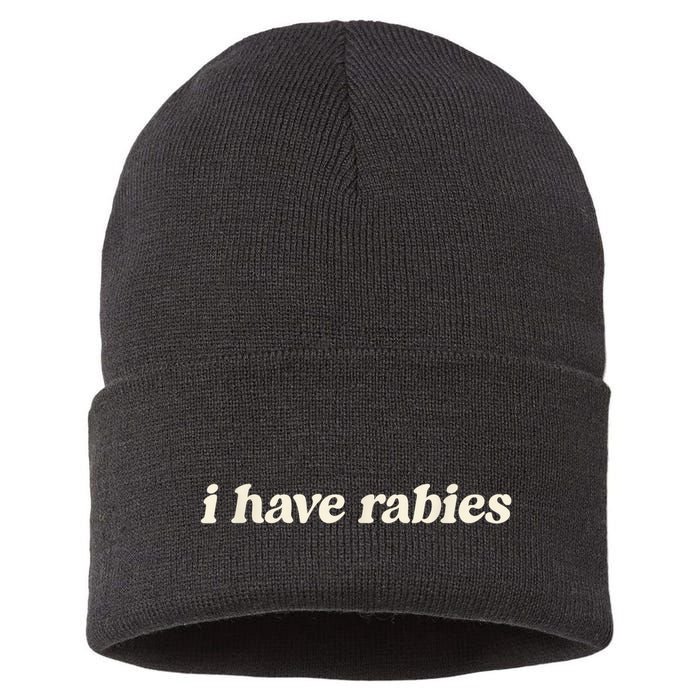 I Have Rabies Funny Unhinged Meme Sustainable Knit Beanie