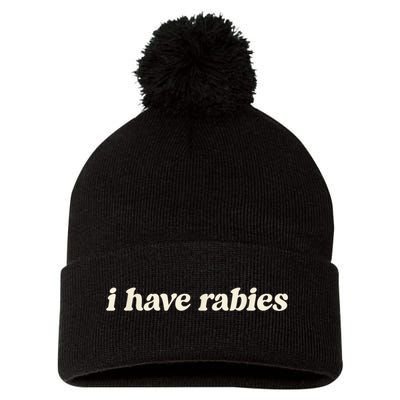 I Have Rabies Funny Unhinged Meme Pom Pom 12in Knit Beanie