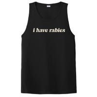 I Have Rabies Funny Unhinged Meme PosiCharge Competitor Tank