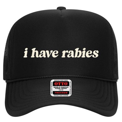 I Have Rabies Funny Unhinged Meme Trucker Hat