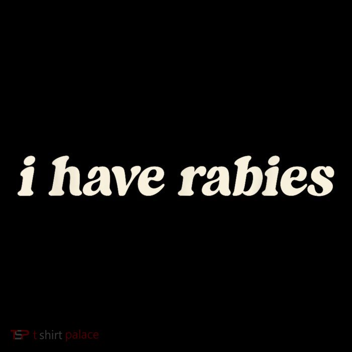 I Have Rabies Funny Unhinged Meme Tank Top