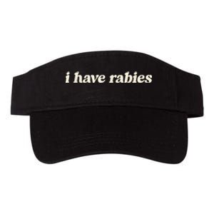 I Have Rabies Funny Unhinged Meme Valucap Bio-Washed Visor