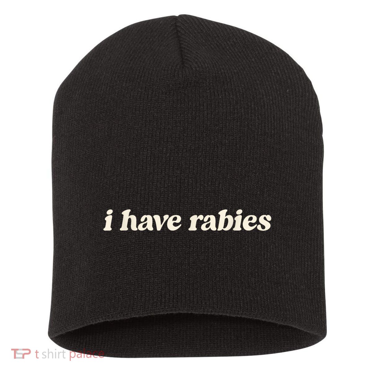 I Have Rabies Funny Unhinged Meme Short Acrylic Beanie