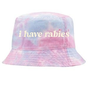 I Have Rabies Funny Unhinged Meme Tie-Dyed Bucket Hat