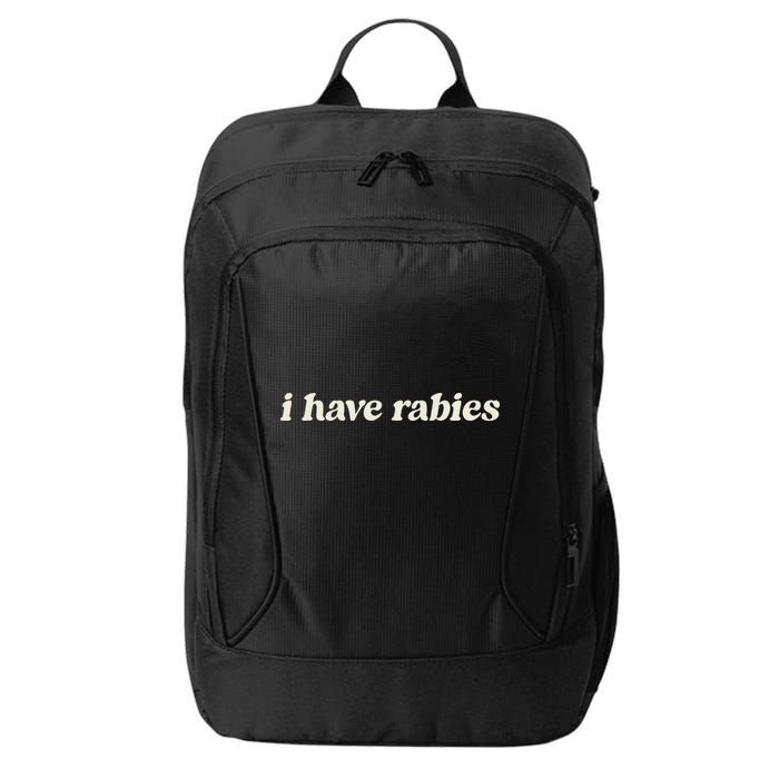 I Have Rabies Funny Unhinged Meme Gift City Backpack