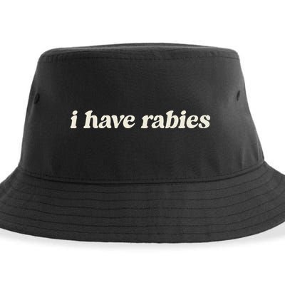 I Have Rabies Funny Unhinged Meme Gift Sustainable Bucket Hat