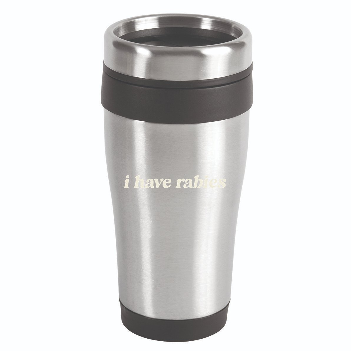 I Have Rabies Funny Unhinged Meme Gift 16oz Travel Tumbler